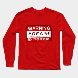 Area 51 - Warning, No Trespassing! Long Sleeve T-Shirt